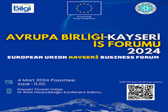 Avrupa Birliği Kayseri İş Forumu 4 Mart'ta Kayseri Ticaret Odası'nda yapılacak