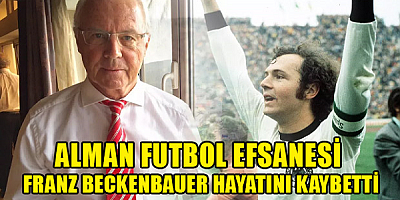 Alman futbol efsanesi Franz Beckenbauer öldü